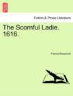 The Scornful Ladie. 1616. - Book