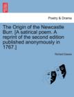 The Origin of the Newcastle Burr. [A Satirical Poem. a Reprint of the Second Edition Published Anonymously in 1767.] - Book