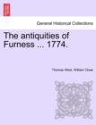 The Antiquities of Furness ... 1774. a New Edition with Additions. - Book