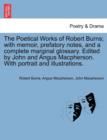 The Poetical Works of Robert Burns; with memoir, prefatory notes, and a complete marginal glossary. Edited by John and Angus Macpherson. With portrait and illustrations. - Book