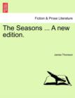 The Seasons ... a New Edition. - Book