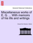 Miscellaneous works of E. G. ... With memoirs of his life and writings, vol. II - Book