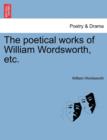 The Poetical Works of William Wordsworth, Etc. - Book