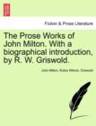 The Prose Works of John Milton. With a biographical introduction, by R. W. Griswold. Vol. I - Book