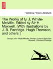 The Works of G. J. Whyte-Melville. Edited by Sir H. Maxwell. [With Illustrations by J. B. Partridge, Hugh Thomson, and Others.] - Book
