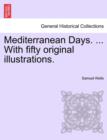 Mediterranean Days. ... with Fifty Original Illustrations. - Book