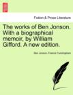 The works of Ben Jonson. With a biographical memoir, by William Gifford. A new edition. - Book
