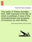 The Works of Tobias Smollett, M.D. with Memoirs of His Life; To Which Is Prefixed, a View of the Commencement and Progress of Romance, by John Moore. - Book
