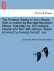 The Poetical Works of John Keats. with a Memoir by Richard Monckton Milnes. Illustrated by 120 Designs, Original and from the Antique, Drawn on Wood by George Scharf, Jun. - Book
