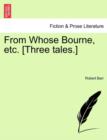 From Whose Bourne, Etc. [Three Tales.] - Book