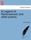 A Legend of Ravenswood; And Other Poems. - Book