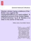 Warden Refuted; Being a Defence of the British Navy Against the Misrepresentations of a Work Entitled, a Statistical Account of the United States of North America, by D. B. Warden, in a Letter to the - Book