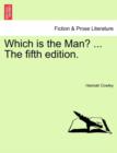 Which Is the Man? ... the Fifth Edition. - Book