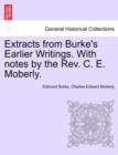 Extracts from Burke's Earlier Writings. with Notes by the REV. C. E. Moberly. - Book