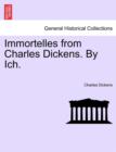 Immortelles from Charles Dickens. by Ich. - Book