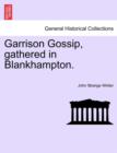 Garrison Gossip, Gathered in Blankhampton. - Book