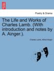 The Life and Works of Charles Lamb. (with Introduction and Notes by A. Ainger.). Vol. II. - Book
