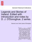 Legends and Stories of Ireland. Edited with Introduction and Notes by D. J. O'Donoghue. 2 Series. - Book