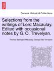 Selections from the Writings of Lord Macaulay. Edited with Occasional Notes by G. O. Trevelyan. - Book