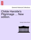 Childe Harolde's Pilgrimage ... New Edition. - Book
