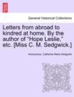 Letters from Abroad to Kindred at Home. by the Author of Hope Leslie, Etc. [Miss C. M. Sedgwick.] Vol. II. - Book