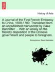 A Journal of the First French Embassy to China, 1698-1700. Translated from an Unpublished Manuscript by Saxe Bannister ... with an Essay on the Friendly Disposition of the Chinese Government and Peopl - Book