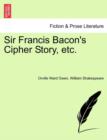 Sir Francis Bacon's Cipher Story, Etc. - Book