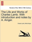 The Life and Works of Charles Lamb. with Introduction and Notes by A. Ainger. - Book