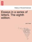 Essays in a Series of Letters. the Eighth Edition. - Book