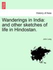 Wanderings in India : And Other Sketches of Life in Hindostan. - Book