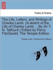 The Life, Letters, and Writings of Charles Lamb. (a Sketch of the Life of Charles Lamb ... by Sir T. N. Talfourd.) Edited by Percy Fitzgerald. the Temple Edition. - Book