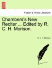 Chambers's New Reciter ... Edited by R. C. H. Morison. - Book