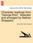 Character Readings from George Eliot. Selected and Arranged by Nathan Sheppard. - Book