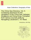 The China Sea Directory. Vol. II. Containing Directions for the Navigation of the China Sea, Between Singapore and Hong Kong. Compiled from Various Sources Partly by Navigating Lieutenant J. W. Reed. - Book