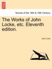 The Works of John Locke, Etc. Eleventh Edition. - Book