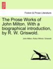 The Prose Works of John Milton. With a biographical introduction, by R. W. Griswold. VOL. II - Book