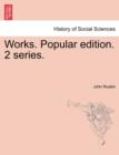 Works. Popular Edition. 2 Series. - Book