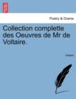 Collection Complette Des Oeuvres de MR de Voltaire. - Book
