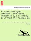 Pictures from English Literature ... with Twenty Illustrations, by J. C. Horsley, E. M. Ward, W. F. Yeames, Etc. - Book