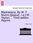 Madrasiana. by W. T. Munro ([Pseud., I.E.] W. Taylor) ... Third Edition. Reprint. - Book