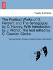 The Poetical Works of G. Herbert; And the Synagogue, by C. Harvey. with Introduction by J. Nichol. the Text Edited by C. Cowden Clarke. - Book