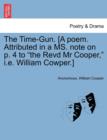 The Time-Gun. [a Poem. Attributed in a Ms. Note on P. 4 to the Revd MR Cooper, i.e. William Cowper.] - Book
