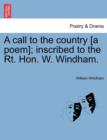 A Call to the Country [A Poem]; Inscribed to the Rt. Hon. W. Windham. - Book