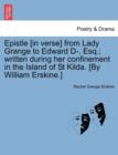 Epistle [In Verse] from Lady Grange to Edward D-, Esq.; Written During Her Confinement in the Island of St Kilda. [By William Erskine.] - Book