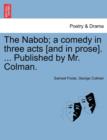The Nabob; A Comedy in Three Acts [And in Prose]. ... Published by Mr. Colman. - Book