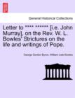 Letter to **** ****** [I.E. John Murray], on the REV. W. L. Bowles' Strictures on the Life and Writings of Pope. - Book