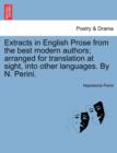 Extracts in English Prose from the Best Modern Authors; Arranged for Translation at Sight, Into Other Languages. by N. Perini. - Book