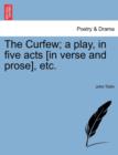 The Curfew; A Play, in Five Acts [In Verse and Prose], Etc. - Book