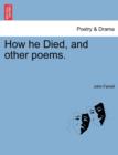 How He Died, and Other Poems. - Book