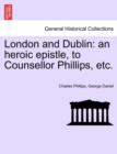 London and Dublin : An Heroic Epistle, to Counsellor Phillips, Etc. - Book